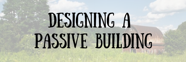 Designing a Passive Building